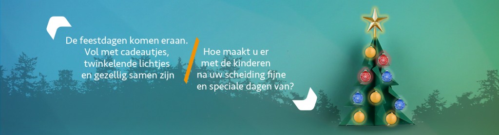 Gescheiden? Zo maakt u er toch fijne feestdagen van - Scheidingsplanner Maastricht | Heerlen/Gulpen