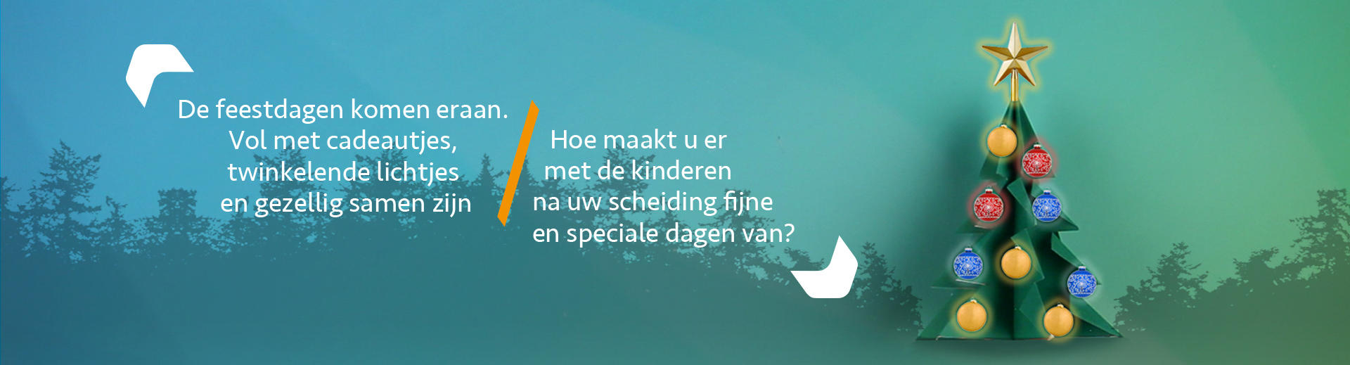 Gescheiden? Zo maakt u er toch fijne feestdagen van - Scheidingsplanner Maastricht | Heerlen/Gulpen