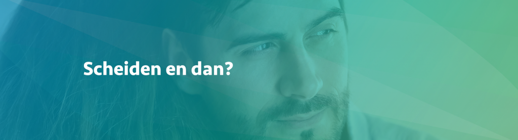 Scheiden en dan? - Scheidingsplanner Maastricht - Heerlen - Gulpen